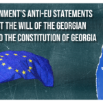 The government's anti-EU statements contradict the will of the Georgian people and the Constitution of Georgia
