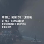 United Against Torture -  Global Consortium Preliminary Mission Findings