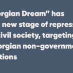 The “Georgian Dream” has started a new stage of repressions against civil society, targeting up to 30 Georgian non-governmental organizations